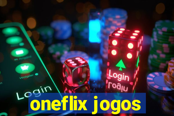 oneflix jogos